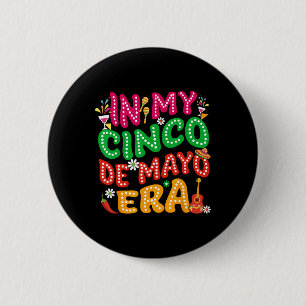 In My Cinco De Mayo Era Fiesta Party Cinco De Mayo 6 Cm Round Badge