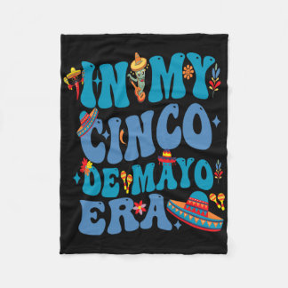 In My Cinco De Mayo Era Mexican Funny  Fleece Blanket