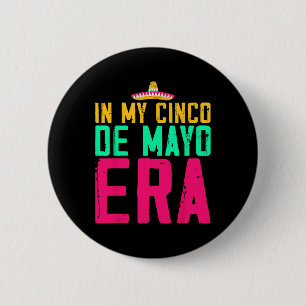 In My Cinco De Mayo Era Nacho Average Fiesta Party 6 Cm Round Badge