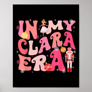 In My Clara Era Nutcracker Xmas Christmas Pajamas Poster