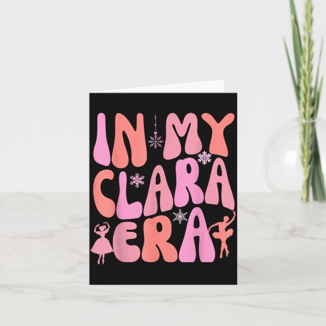 In My Clara Era Nutcracker Xmas Pajamas Holiday Ch Card (Front)