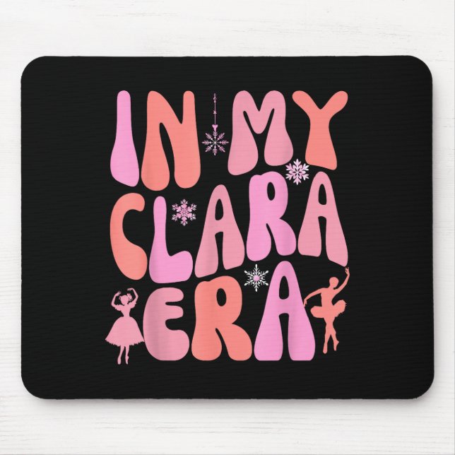 In My Clara Era Nutcracker Xmas Pajamas Holiday Ch Mouse Pad (Front)