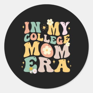 In My College Mum Era 2025 College Graduation Gift Classic Round Sticker