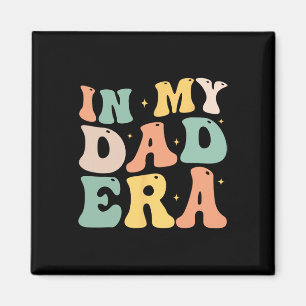 In My Dad Era Lover Groovy Retro Daddy Fathers Day Magnet