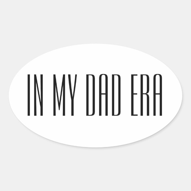 In my dad era oval sticker (Front)