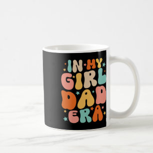In My Dad Girl Era Tee Fathers Day  Coffee Mug