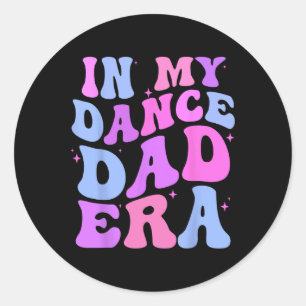 In My Dance Dad Era Gymnastics Papa Daddy Daughter Classic Round Sticker