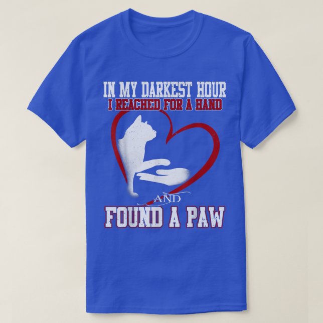 In My Darkest Hour I Found a Cat Paw Gift  Mom Wif T-Shirt (Design Front)
