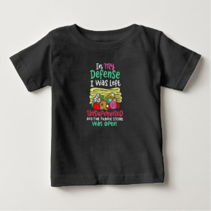 In My Defence I Was Left Unsupervised Baby T-Shirt