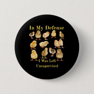 In My Defence I Was Left Unsupervised Chicken Math 6 Cm Round Badge
