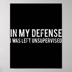 In my defence I was left unsupervised Cool Fun te Poster