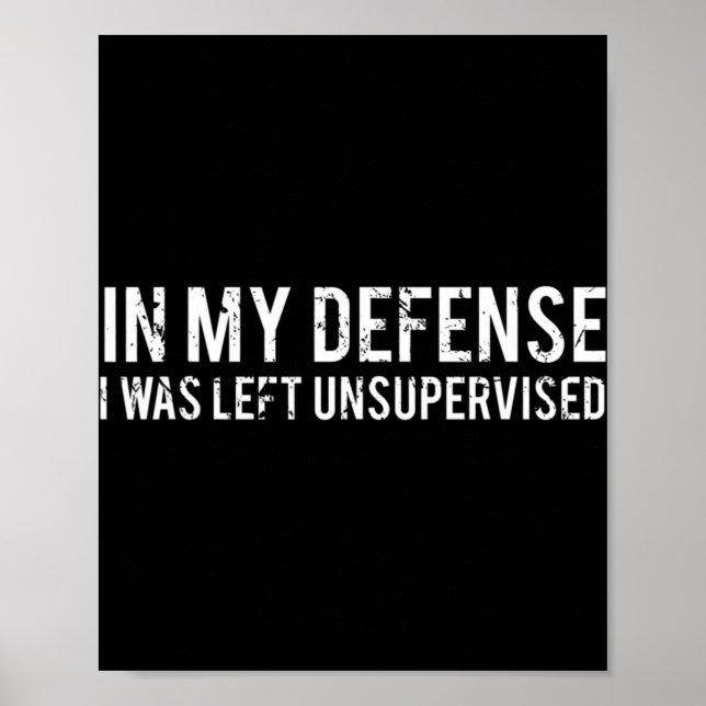 In my defence I was left unsupervised  Cool Fun te Poster (Front)