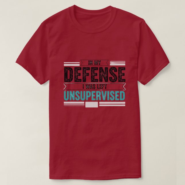 in My Defence I was Left Unsupervised Funny Retro T-Shirt (Design Front)