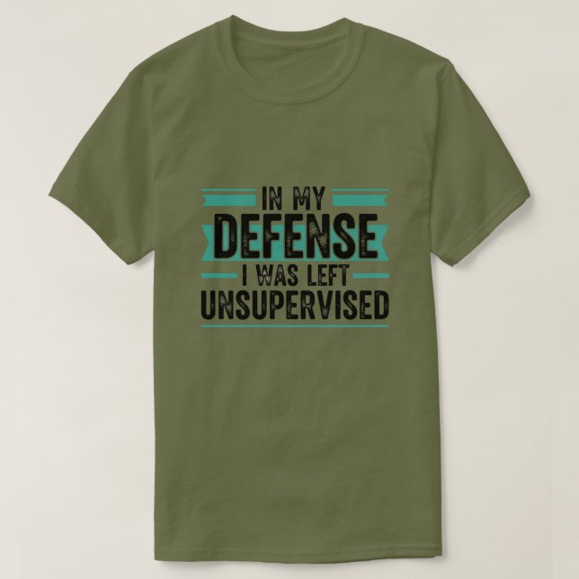 in My Defence I was Left Unsupervised Funny Retro T-Shirt (Design Front)