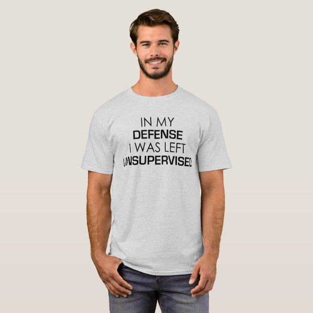 In My Defence I Was Left Unsupervised Grey T Shirt (Front Full)
