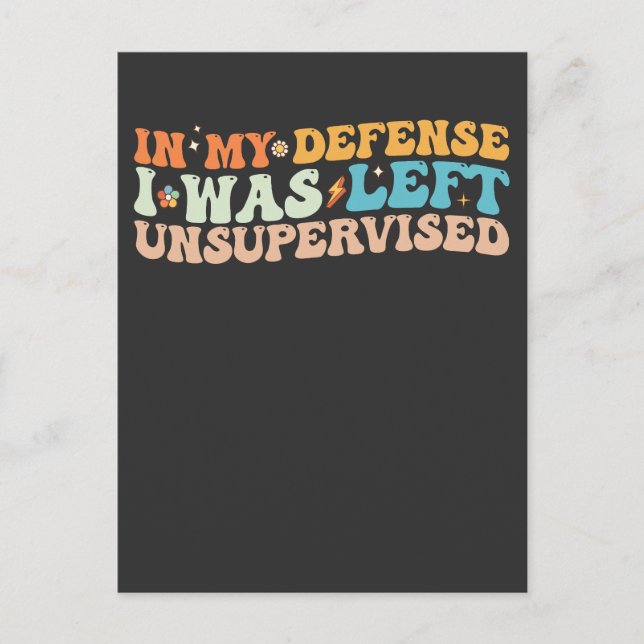 In My Defence I Was Left Unsupervised Invitation Postcard (Front)