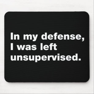 In my defence, I was left unsupervised Mouse Pad
