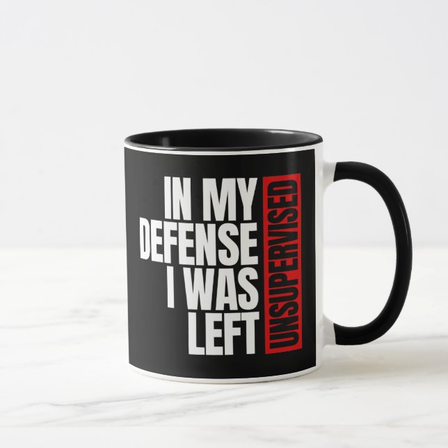 In My Defence I Was Left Unsupervised Mug (Right)