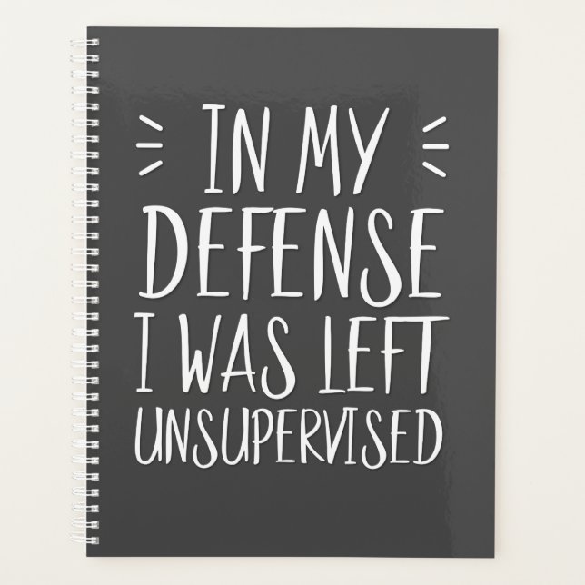 In my defence, I was left unsupervised Planner (Front)