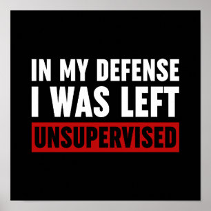 In My Defence I Was Left Unsupervised Poster