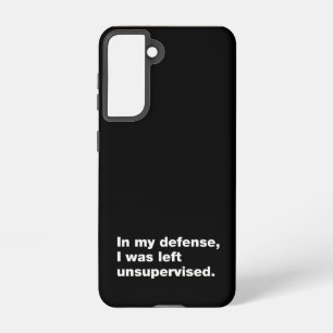 In my defence, I was left unsupervised Samsung Galaxy Case