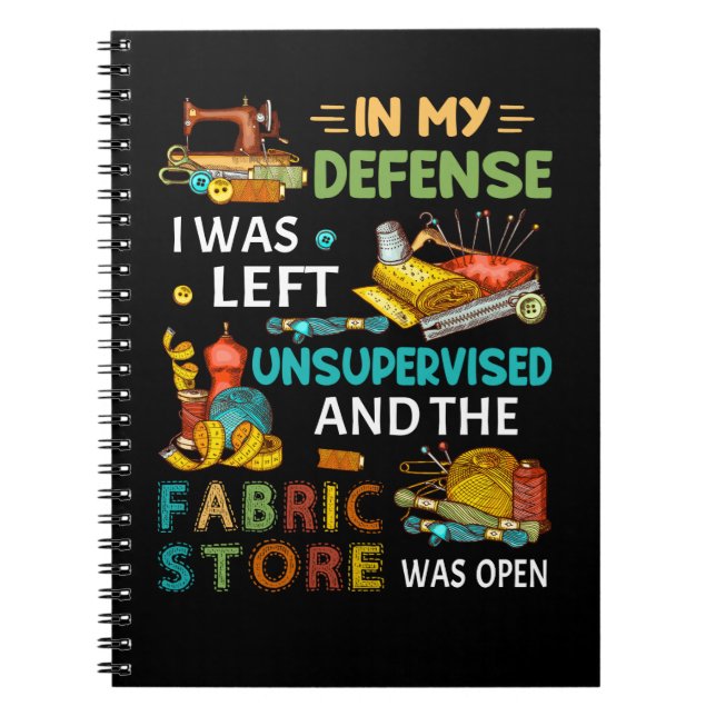 In My Defence I Was Left Unsupervised Sewing Gift Notebook (Front)
