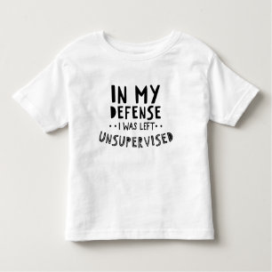 In My Defence I Was Left Unsupervised Toddler Tee