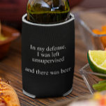 In My Defence Left Unsupervised  Can Cooler Beer<br><div class="desc">This design was created through digital art. It may be personalised by clicking the customise button and changing the colour, adding a name, initials or your favourite words. Contact me at colorflowcreations@gmail.com if you with to have this design on another product. Purchase my original abstract acrylic painting for sale at...</div>