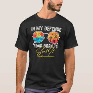 In My Defense I Was Born To Send It Vintage Retro T-Shirt
