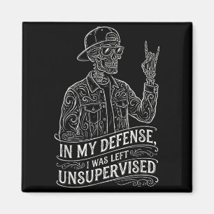 In My Defense I Was Left Unsupervised Funny Men Wo Magnet