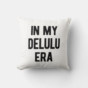 In My Delulu Era Cushion