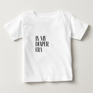In My Diaper Era Baby T-Shirt