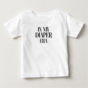In My Diaper Era Baby T-Shirt