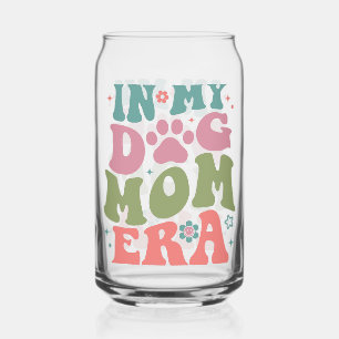 In My Dog Mom Era  Can Glass