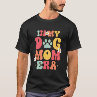 In My Dog Mum Era Funny T-Shirt