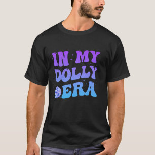 In My Dolly Era For Men Women Vintage Groovy T-Shirt