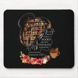 In My Dream World Books Are For Dream Girl Gift Mouse Pad