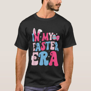 In My Easter Era Retro Groovy Happy Easter Day Bun T-Shirt