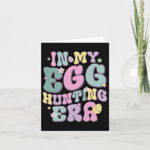 In My Egg Hunting Era Groovy Happy Easter Day East Card