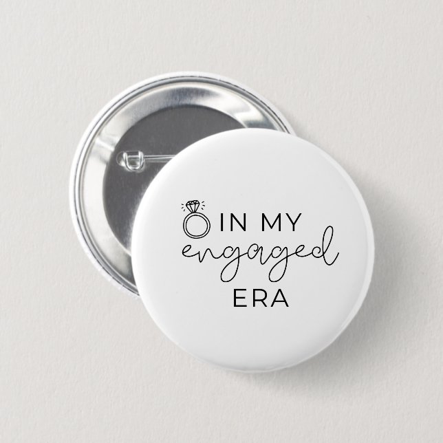 In my engaged era  6 cm round badge (Front & Back)