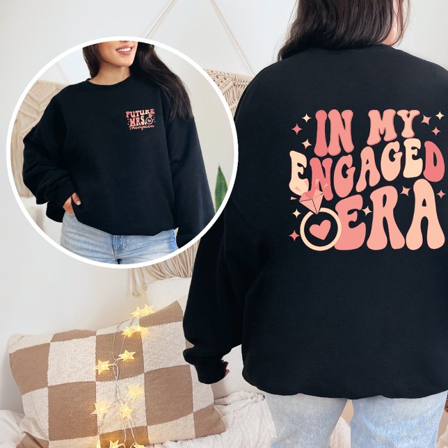 In My Engaged Era Engagement Gift Custom Fiance Sweatshirt (Creator Uploaded)