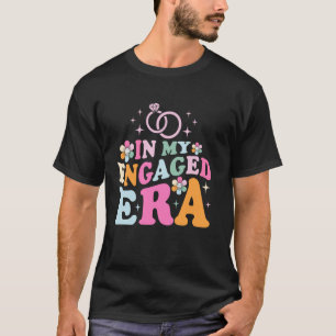 In My Engaged Era Funny Engagement Bachelorette Pa T-Shirt