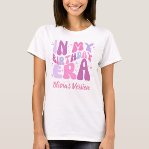 In my era birthday shirt