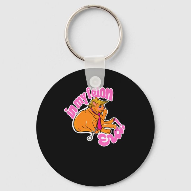 In My Felon Era  Key Ring (Front)