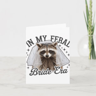 In My Feral Bride Era Racoon Card