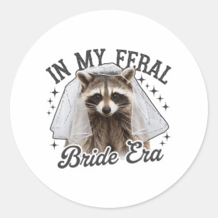 In My Feral Bride Era Racoon  Classic Round Sticker