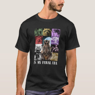 In My Feral Era Awesome Raccoon Funny Raccoon Crin T-Shirt