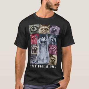 In My Feral Era Funny Racoon Animal Meme Racoons T-Shirt