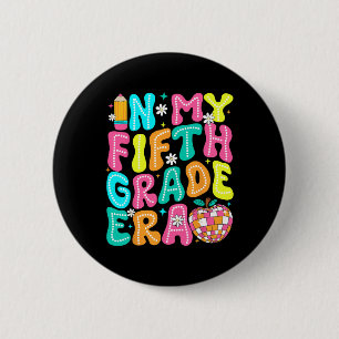 In My Fifth Grade Era Teacher Kid Ck To School 5th 6 Cm Round Badge