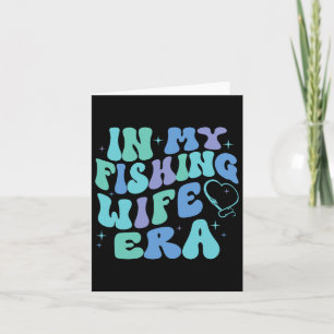 In My Fishing Wife Era Funny Fishing Lover Gift Fo Card